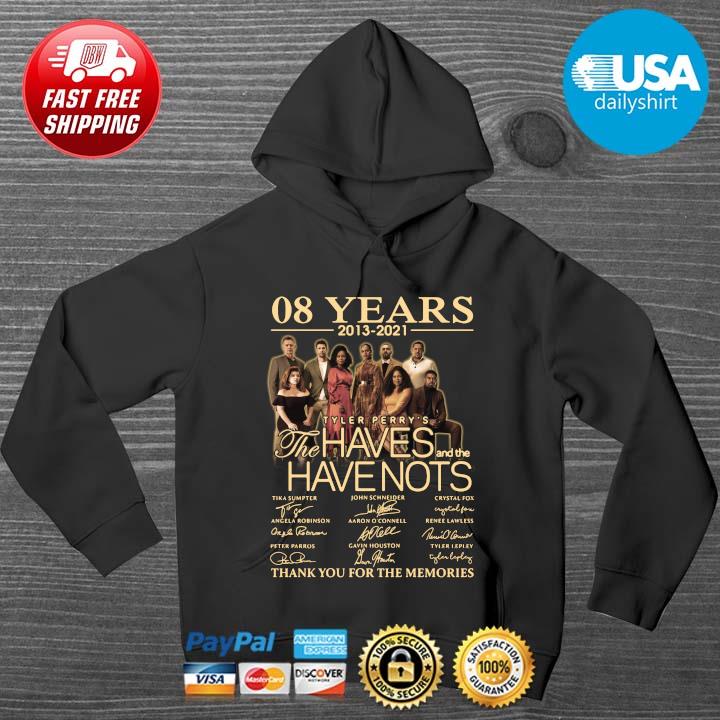 08 Years 2013 2021 Tyler Perry's The Haves And Havenots Thank You For The Memories Signatures Shirt HOODIE DENS