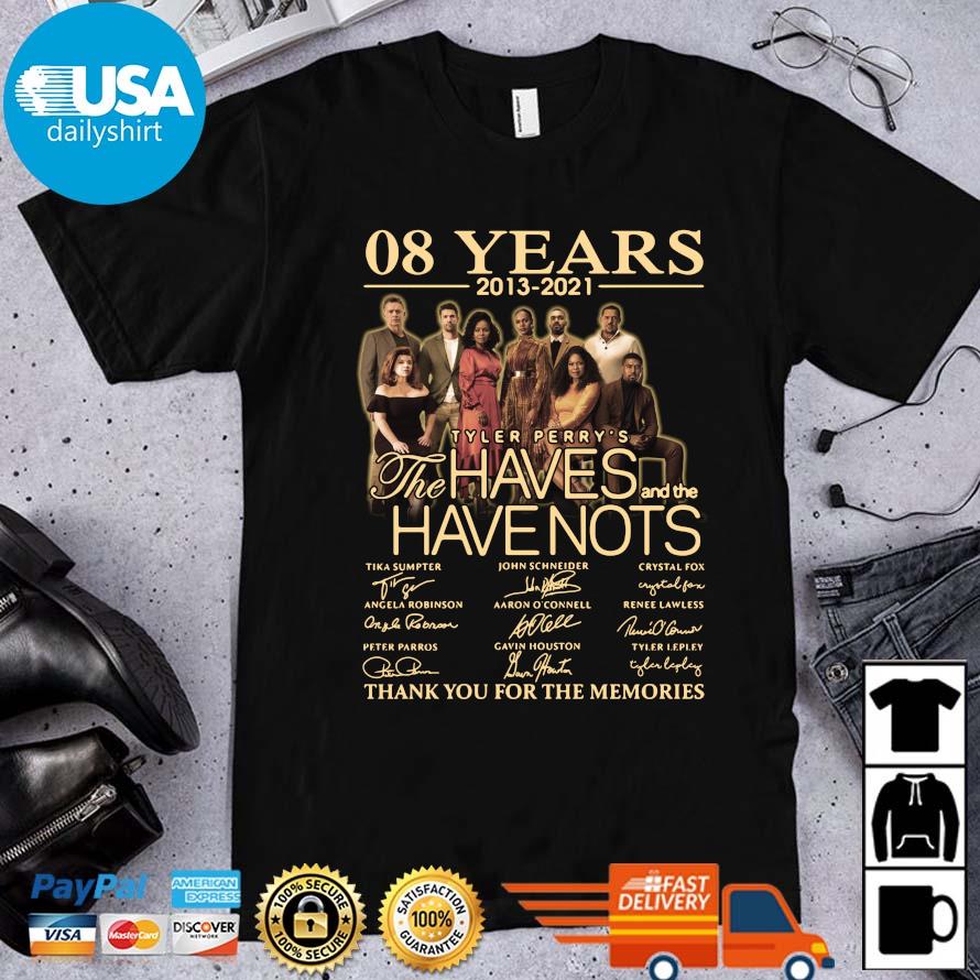 08 Years 2013 2021 Tyler Perry's The Haves And Havenots Thank You For The Memories Signatures Shirt