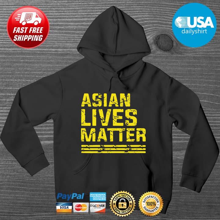 Asian Lives Matter Shirt HOODIE DENS