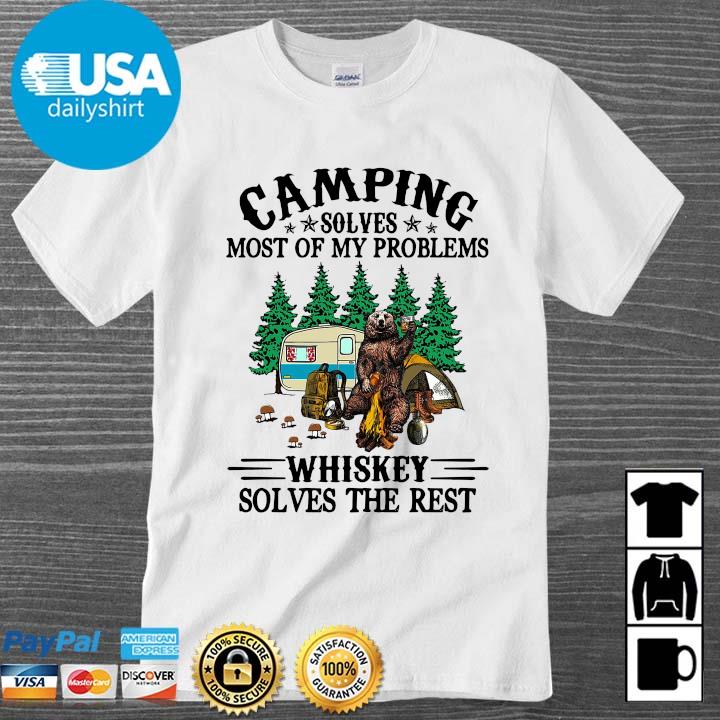 Bear camping solves most of my problems whiskey solves the rest shirt