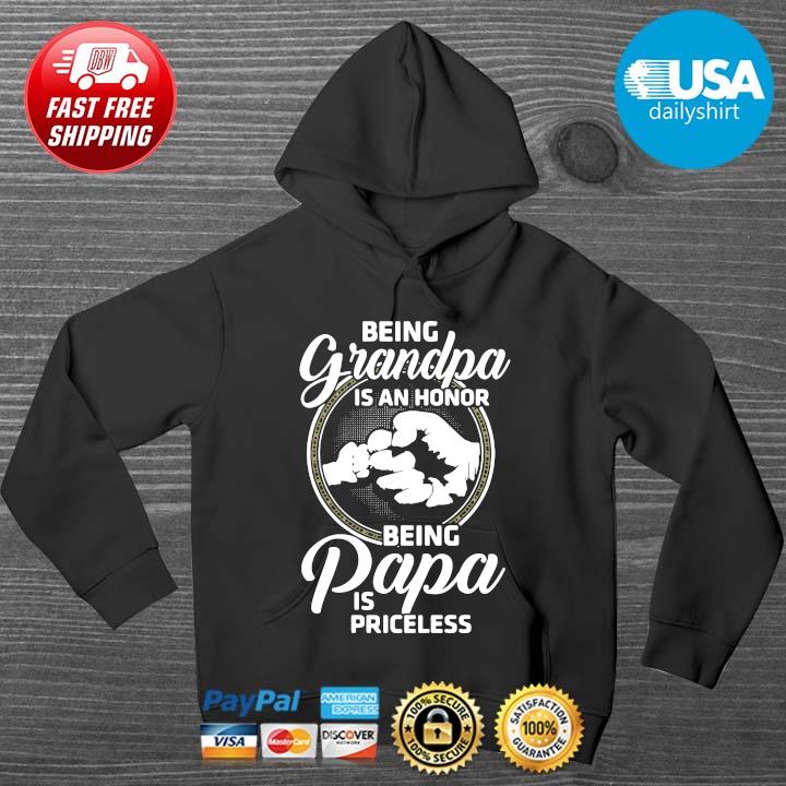 Being Grandpa Is An Honor Being Papa Is Priceless Shirt HOODIE DENS