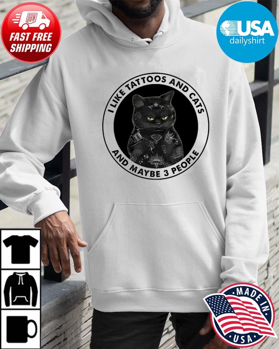 Black cat I like tattoos and cats and maybe 3 people tee Hoodie trangs