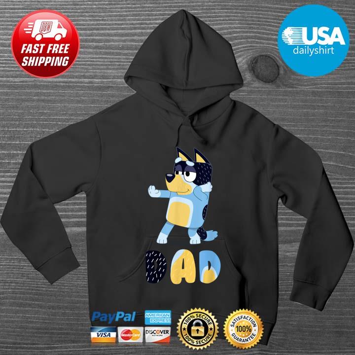 Bluey Dad For Dad On Father's Day Bandit Shirt HOODIE DENS