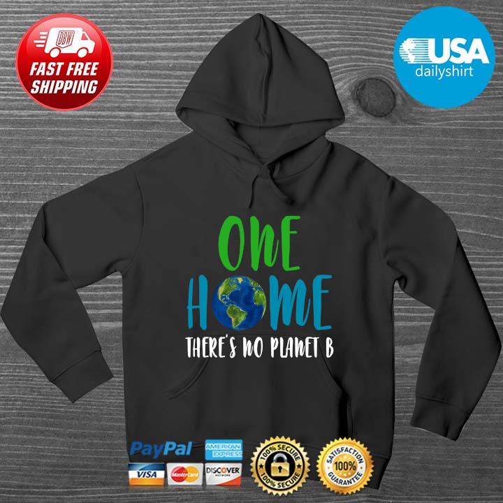 Earth one home there's no planet B HOODIE DENS