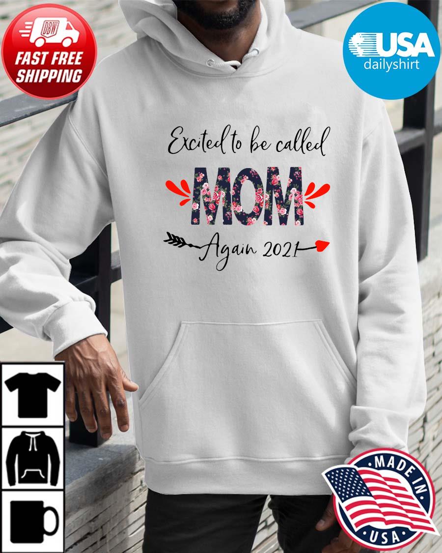 Excited to be called mom again 2021 floral Hoodie trangs
