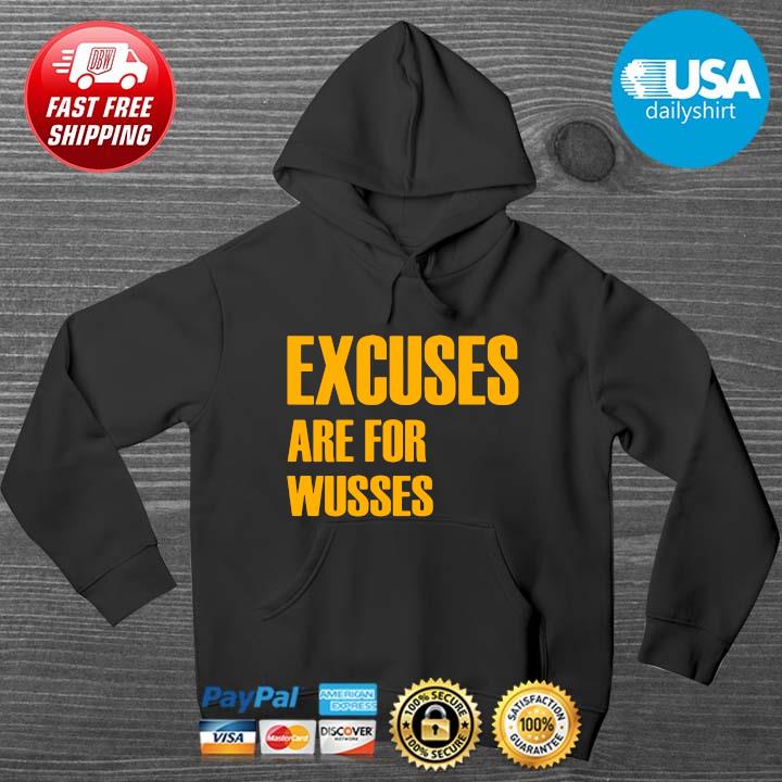 Excuses are for wusses HOODIE DENS