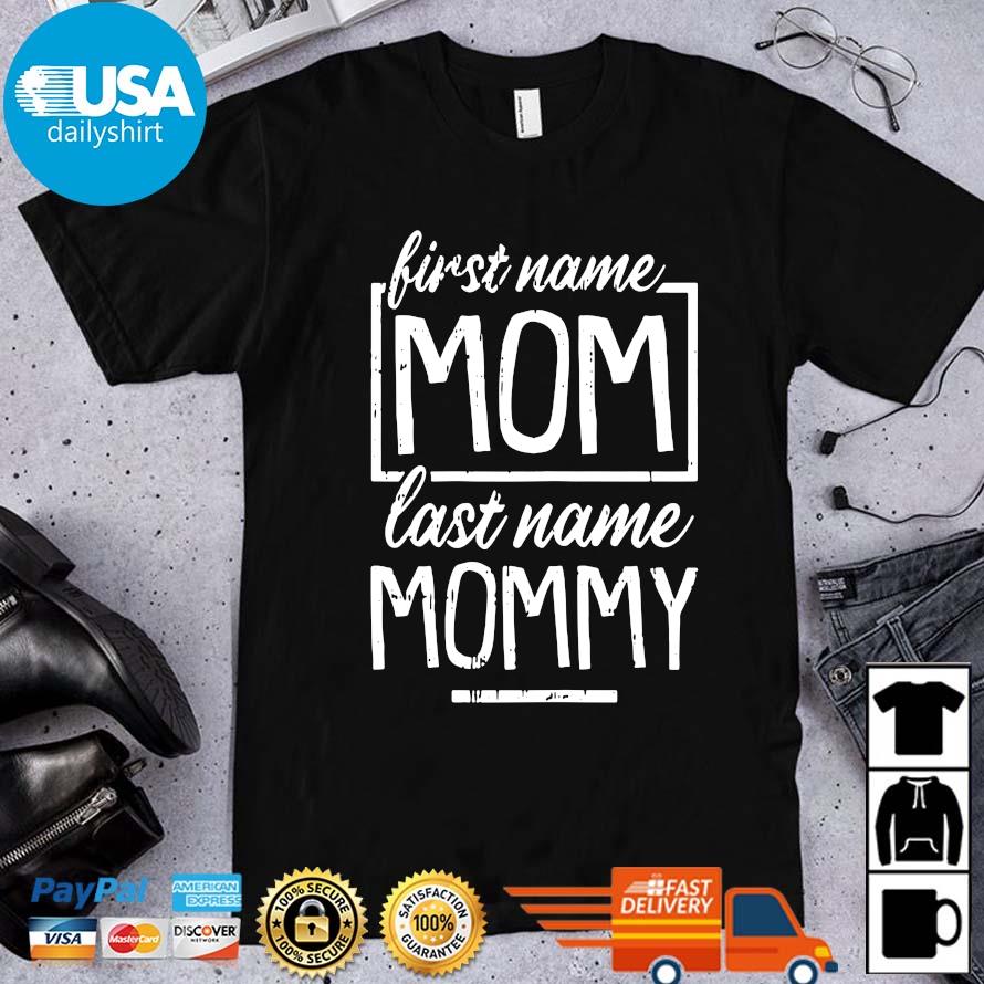 First name mom last name mommy shirt