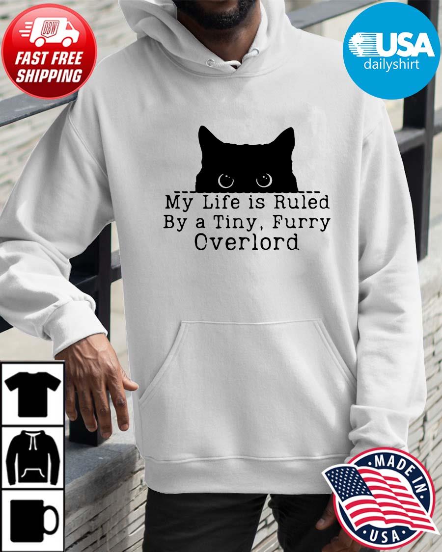 Black Cat My Life Is Ruled By A Tiny Furry Overlord Shirt Hoodie trangs