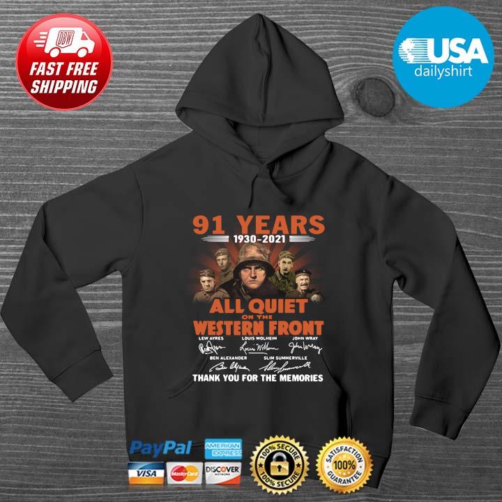 91 Years 1930 2021 All Quiet On The Western Front Thank You For The Memories Signatures Shirt HOODIE DENS