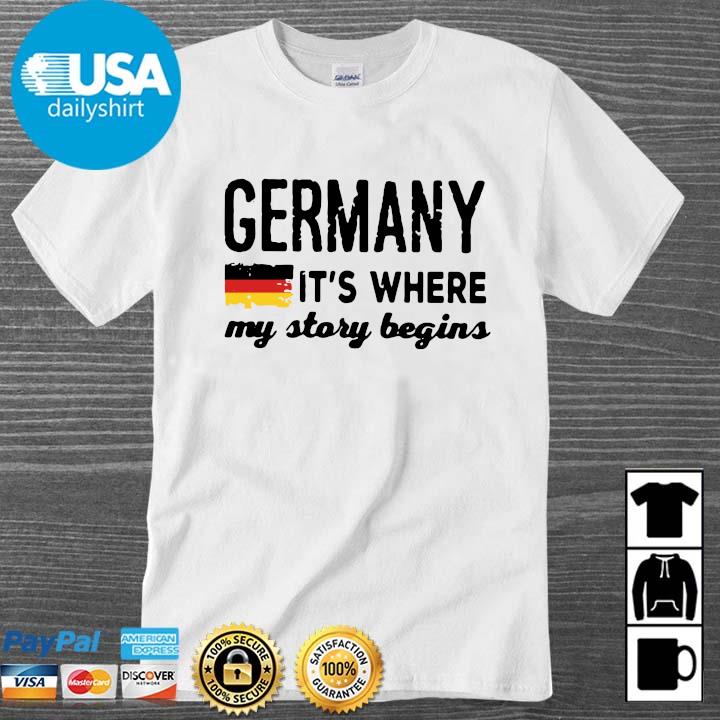 Germany It's where my story begins shirt