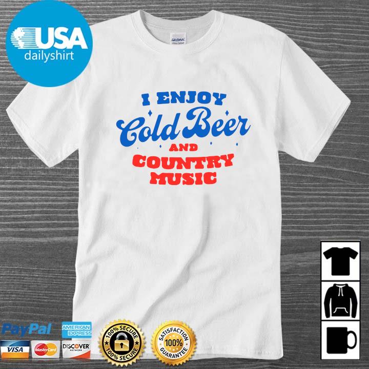 I enjoy cold beer and country music t-shirt