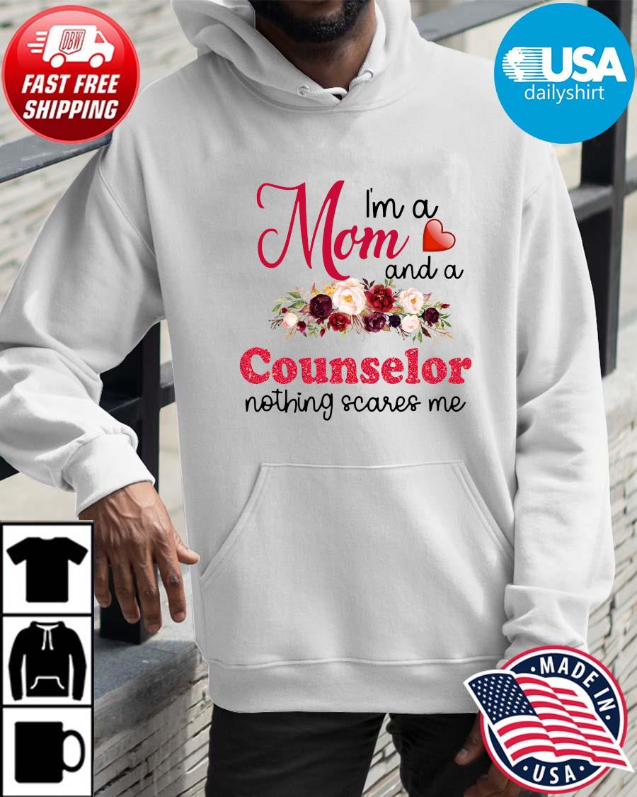 I'm a mom and a counselor teacher scares Me floral Hoodie trangs