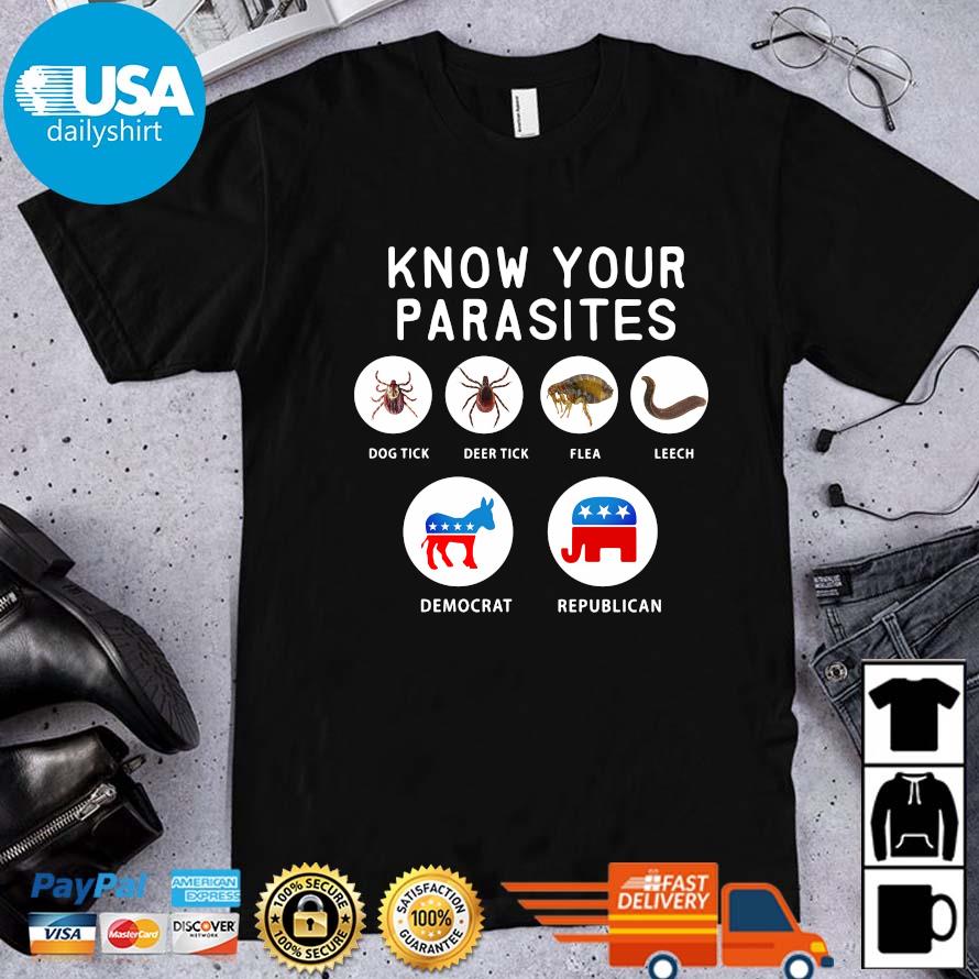 Know your parasites dog tick deer tick flea leech democrat republican shirt
