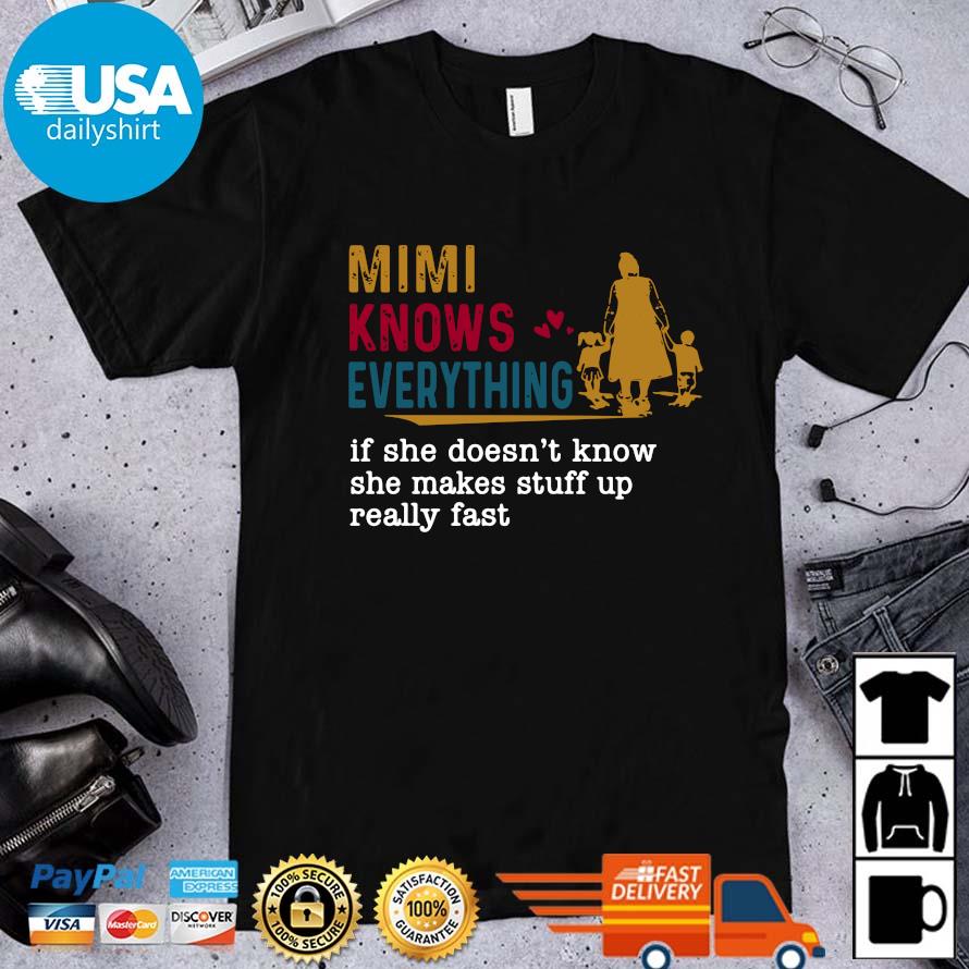 Mimi knows everything if she doesn't know she makes stuff vintage shirt