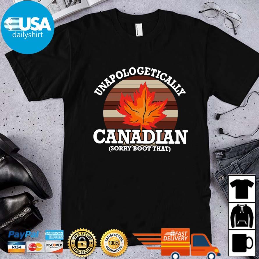 Unapologetically canadian sorry boot that vintage shirt
