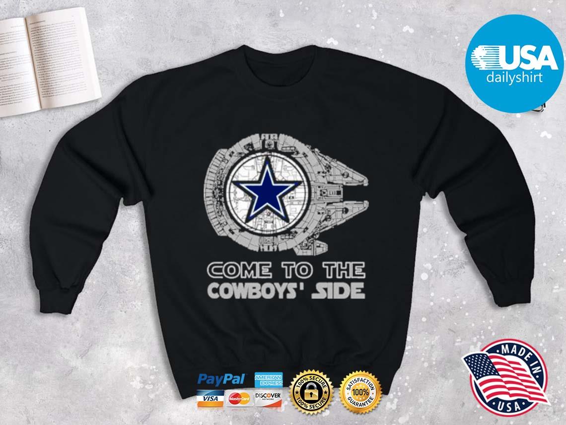 Come to the Dallas Cowboys side go Cowboys Star Wars shirt, hoodie,  sweater, long sleeve and tank top