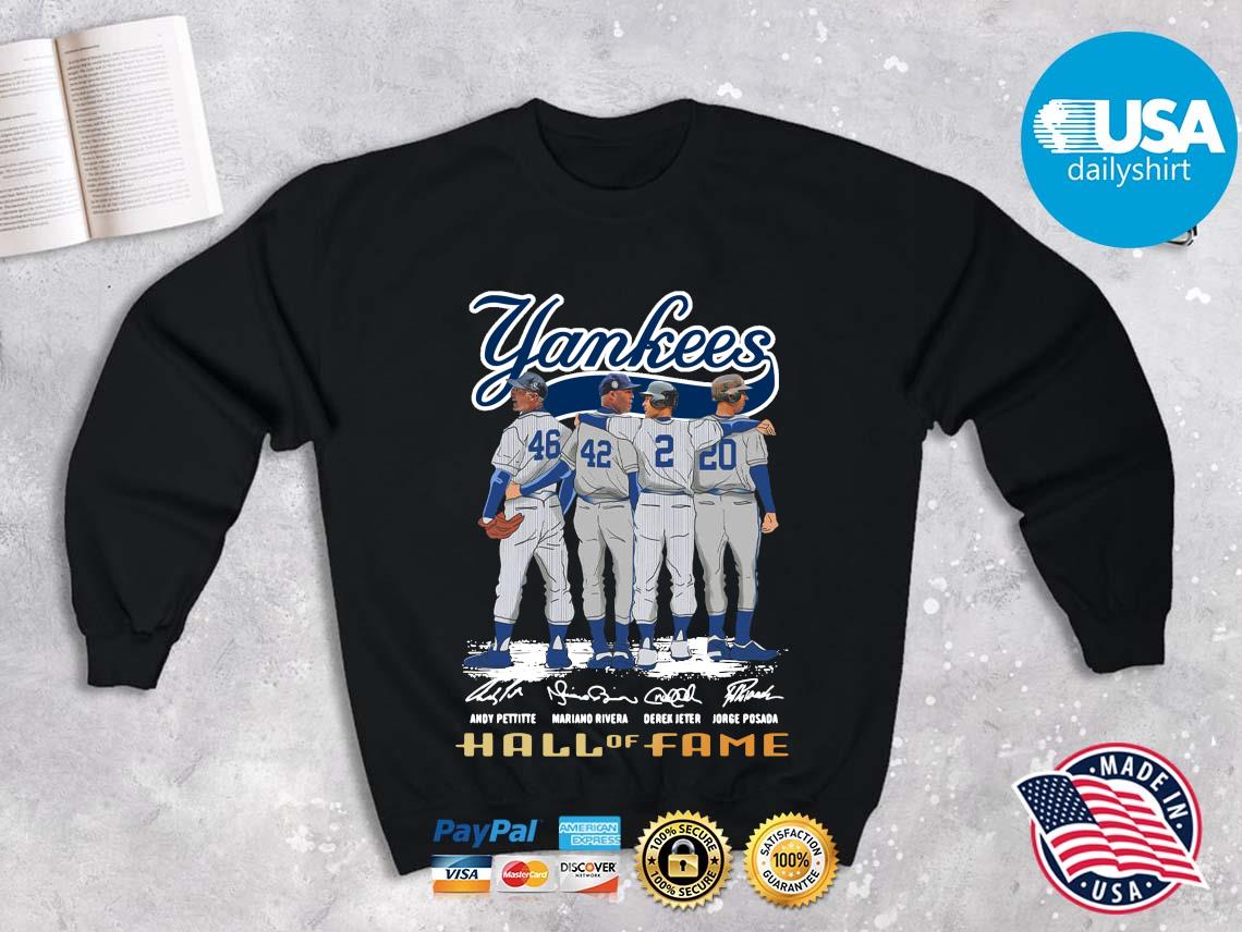 New York Yankees Andy Pettitte Mariano Rivera Derek Jeter Hall Of Fame  Signatures Shirt, hoodie, sweater, long sleeve and tank top