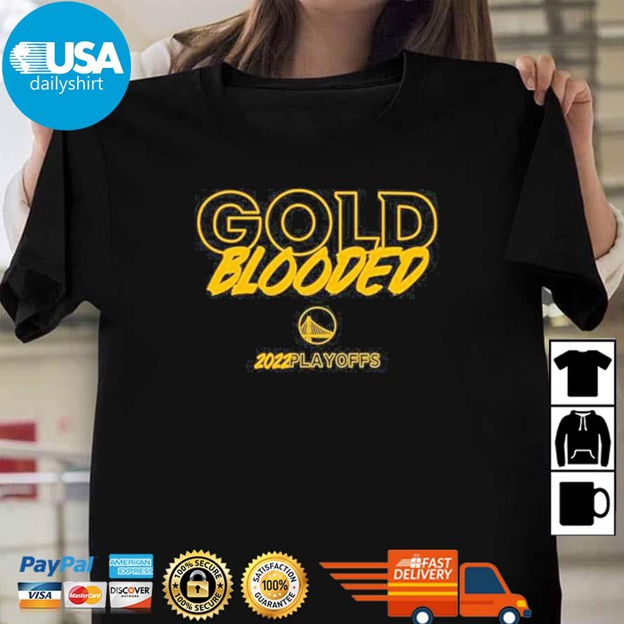 Golden State Warriors Gold Blooded 2022 playoffs shirt, hoodie