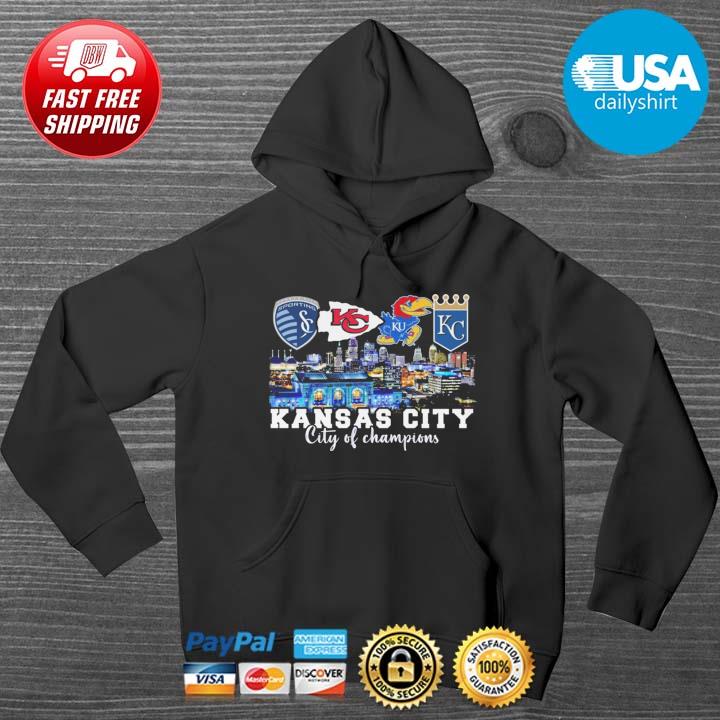 Kansas City Of Champions Kansas Sporting Kansas City Chiefs Kansas Jayhawks  Kansas City Royals shirt, hoodie, sweater, long sleeve and tank top