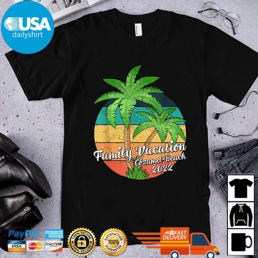 Tree Family Vacation 2022 Cozumel Beach Vintage Shirt, hoodie, sweater,  long sleeve and tank top