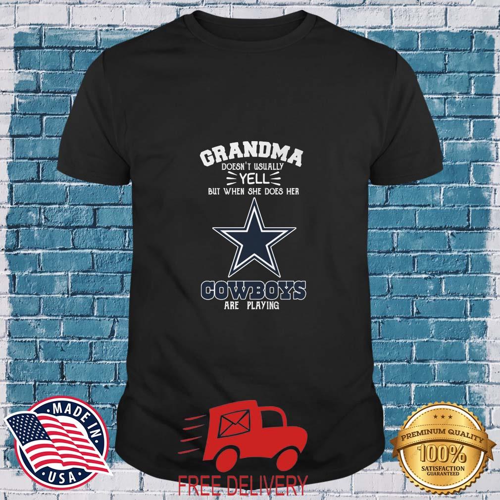 Grandma Doesnt Usually Yell But When She Does Her Dallas Cowboys Are  Playing Shirt, hoodie, sweater, long sleeve and tank top