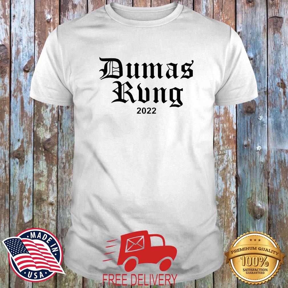 Dumas Rvng 2022 Shirt