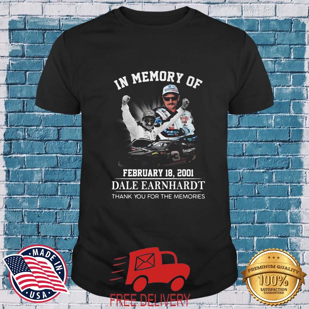 In Memory Of Dale Earnhardt February 18 2001 Thank You For The Memories Shirt
