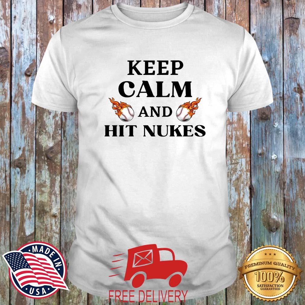 Keep Calm And Hit Nukes Baseball Shirt