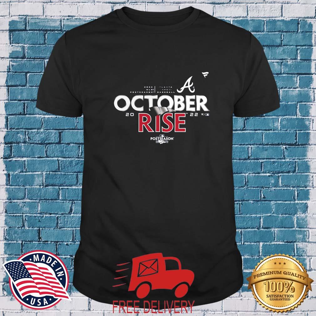 MLB Atlanta Braves October Rise 2022 Postseason shirt, hoodie, sweater,  long sleeve and tank top