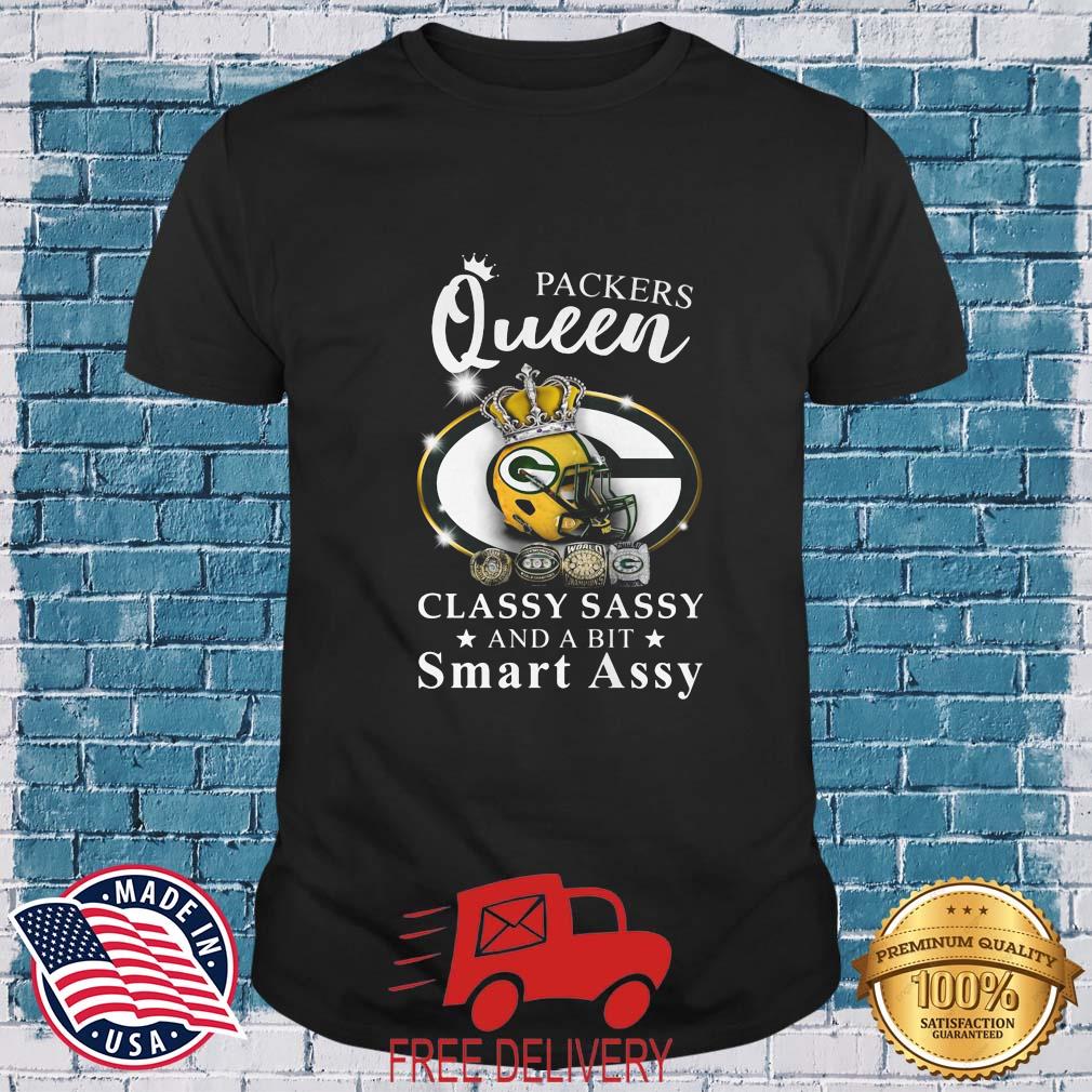 Official Green Bay Packers Queen Classy Sassy And A Bit Smart Assy 2022 Shirt