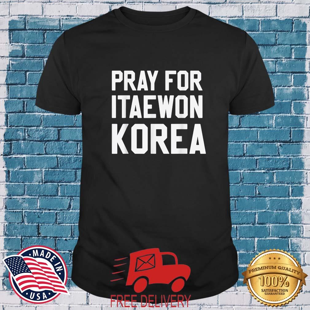 Pray For Korea Itaewon Strong Horror Halloween 29.10.22 Shirt