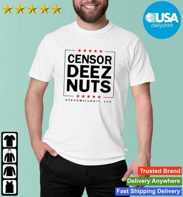 Censor Deez Nuts Stevewilldoit LLC Shirt