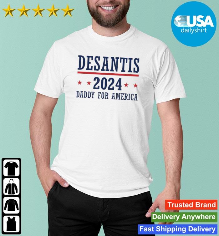 Daddy Ron DeSantis 2024 Republican Presidential Election Shirt