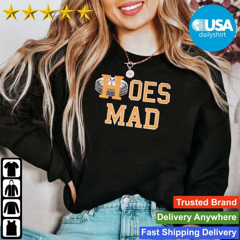 Hoes Mad Astros shirt, hoodie, sweater, long sleeve and tank top