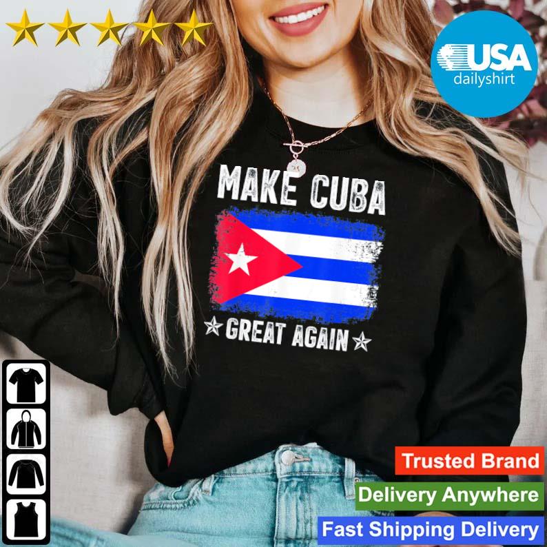 Make Cuba Great Again Cuban Flag shirt