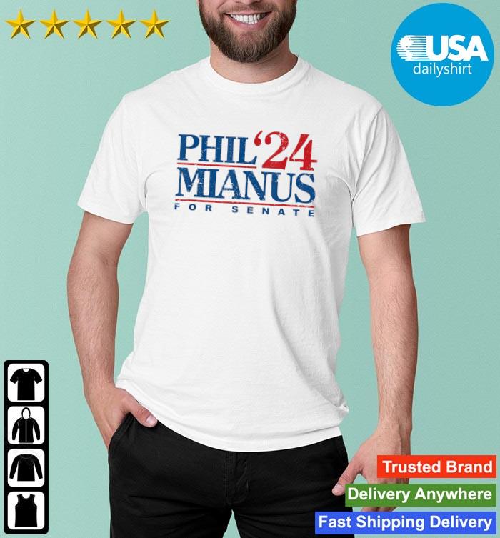 Phil Mianus For Senate 2024 Phil Mianus Election Shirt