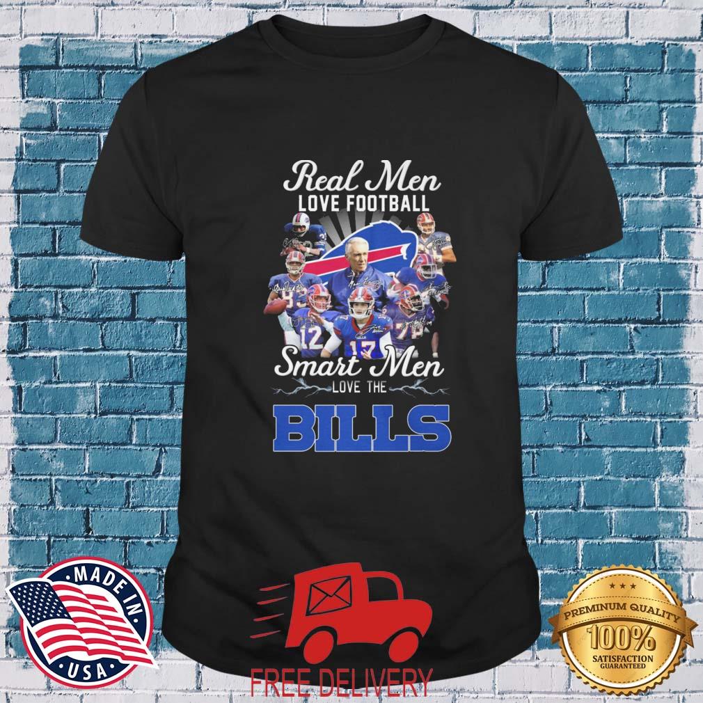 Real Men Love Football Smart Men Love The Buffalo Bills Signatures shirt