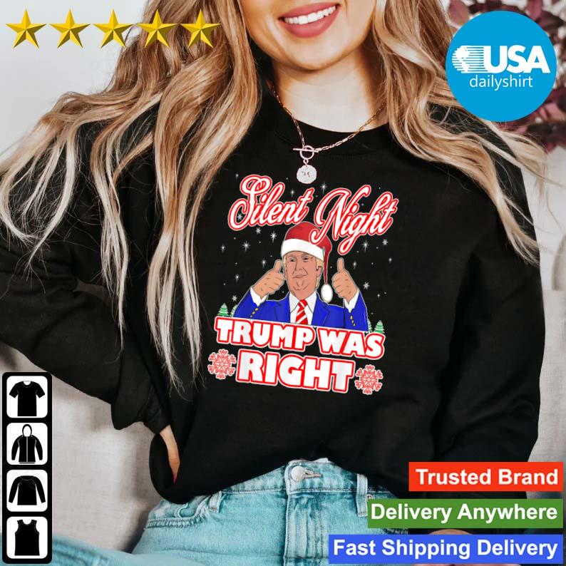 Santa Donald Trump Silent Night Trump Was Right Christmas shirt