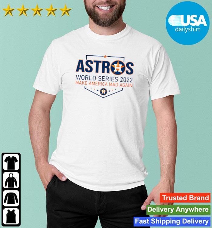 Team Houston Astros Baseball World Series 2022 American League Make America Mad Again shirt