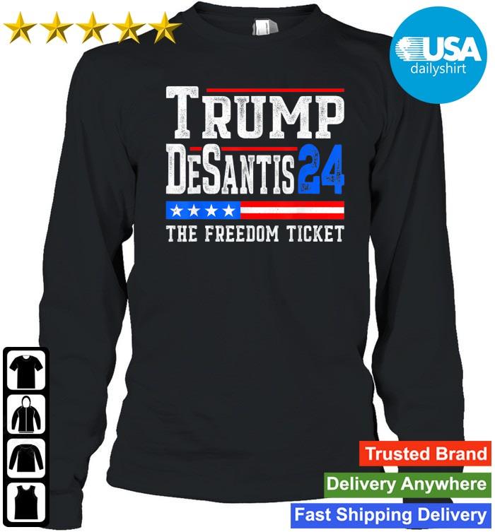 Trump Desantis 2024 The Freedom Ticket Patriotic USA Flag s Usadailyshirt Logsleeve den
