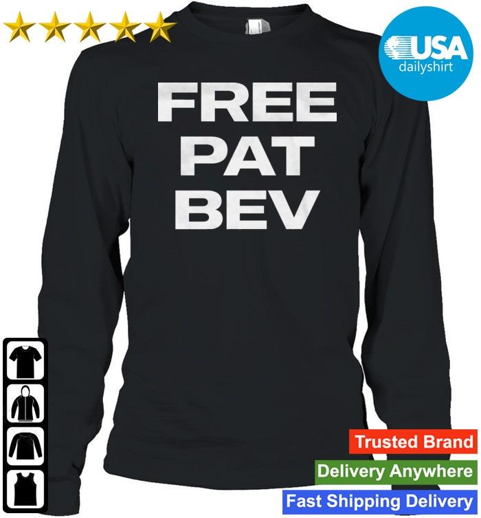 Free Pat Bev Shirt Usadailyshirt Logsleeve den