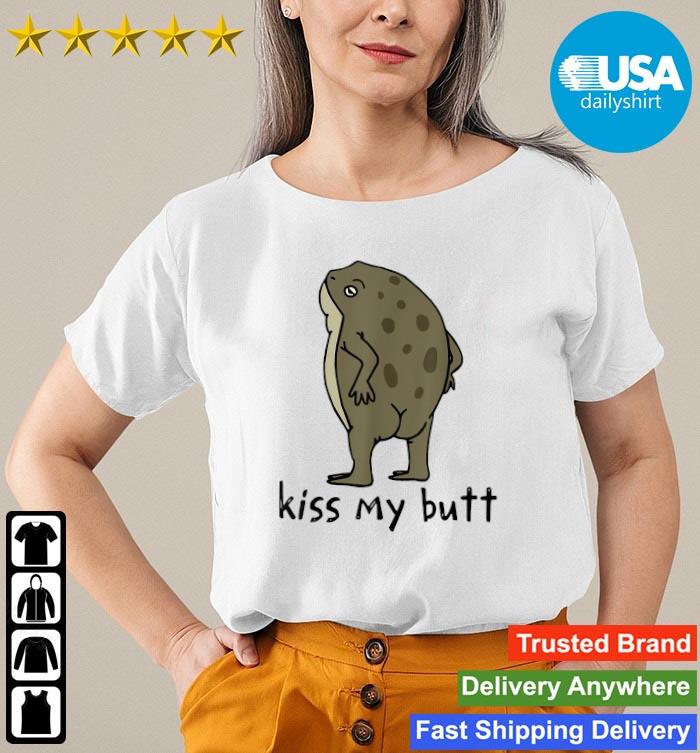 Frog Kiss My Butt Shirt Usadailyshirt Shirt