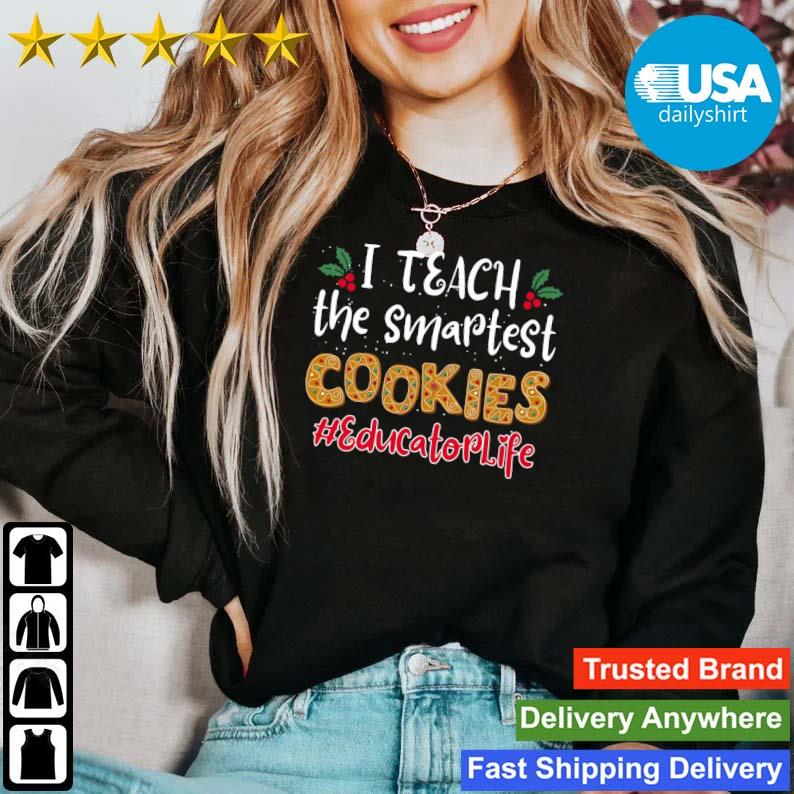 I Teach The Smartest Cookies Educator Life Christmas Sweater