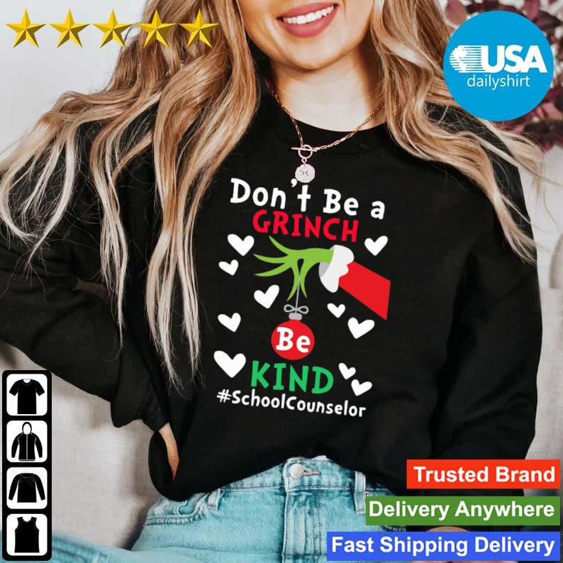 The Grinch Hand Don't Be A Grinch Be Kind School Counselor Christmas Sweater