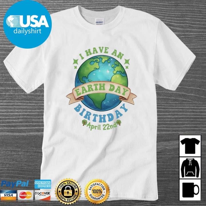 Original Birthday Earth Day April 22nd 2024 Shirt